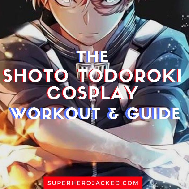 Shoto Todoroki Cosplay Workout and Guide (1)