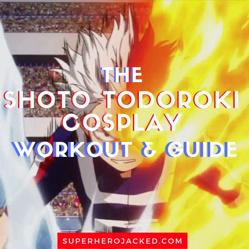 Shoto Todoroki Cosplay Workout and Guide (2)