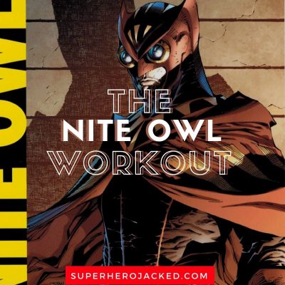 The Nite Owl Workout Routine