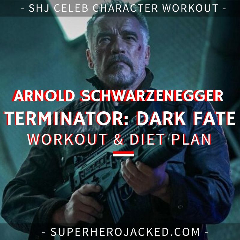 Arnold Schwarzenegger Terminator_ Dark Fate Workout and Diet