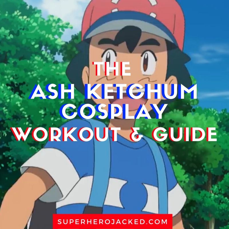Ash Ketchum Cosplay Workout and Guide (1)