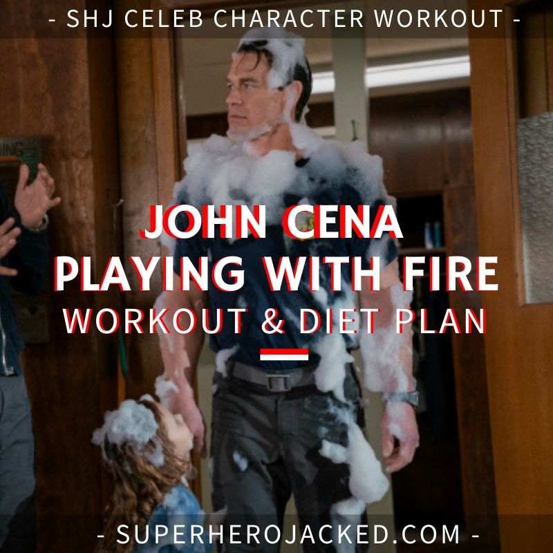 John Cena Playing With Fire Workout and Diet