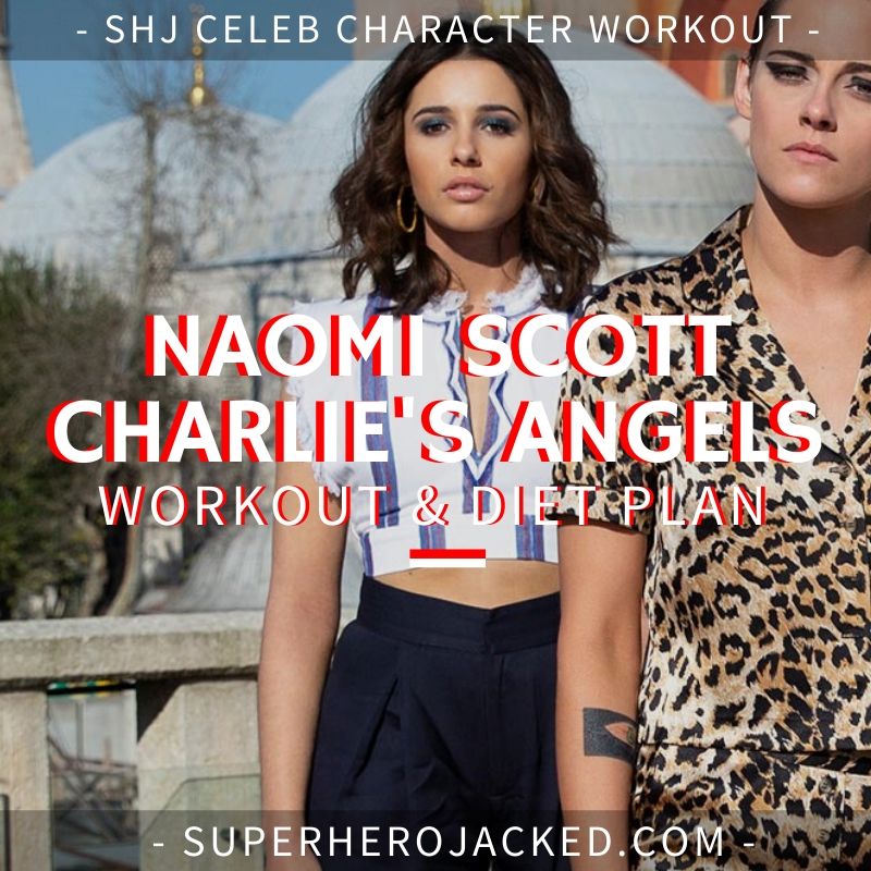 Naomi Scott Charlie's Angels Workout Routine and Diet Plan