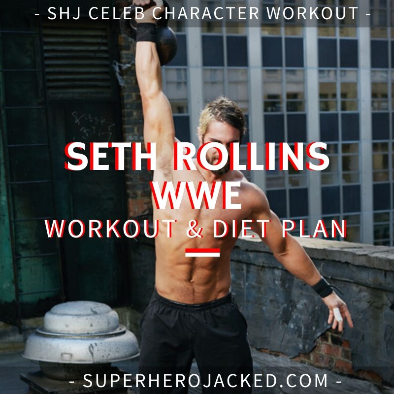 Seth Rollins WWE Workout and Diet