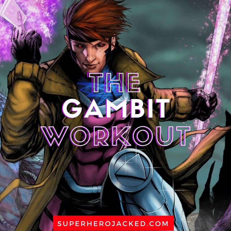 The Gambit Workout Routine