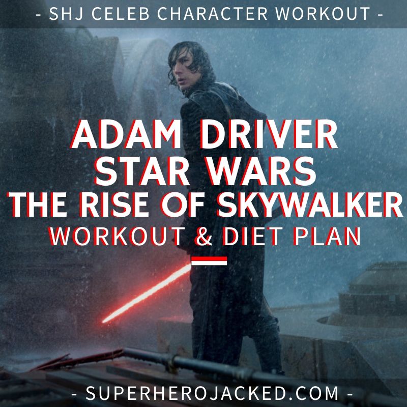 Adam Driver Star Wars_ The Rise of Skywalker Workout and Diet