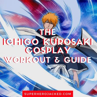 Ichigo Kurosaki Cosplay Workout and Guide (2)