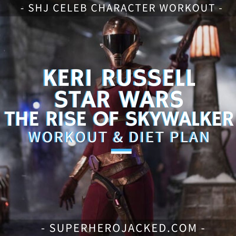 Keri Russell Star Wars_ The Rise of Skywalker Workout and Diet