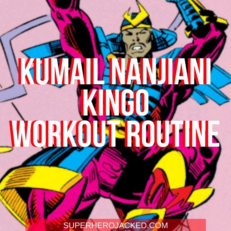Kumail Nanjiani Kingo Workout Routine