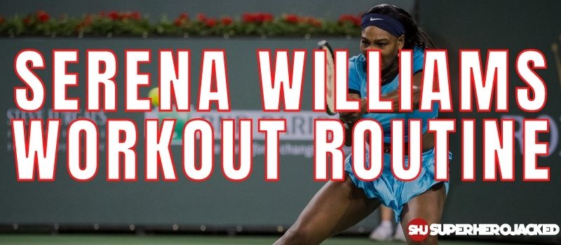 Serena Williams Workout Routine