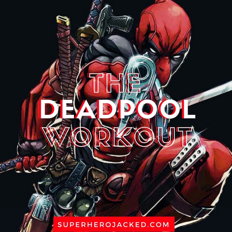The Deadpool Workout Routine
