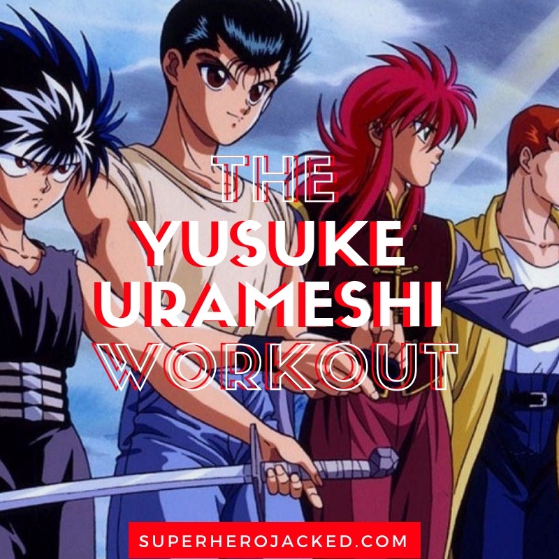 Yusuke Urameshi Workout Routine