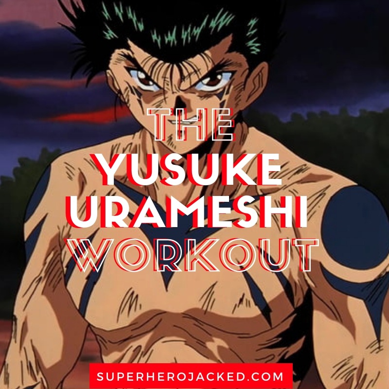 Yusuke Urameshi Workout