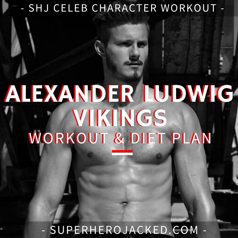 Alexander Ludwig Vikings Workout Routine and Diet