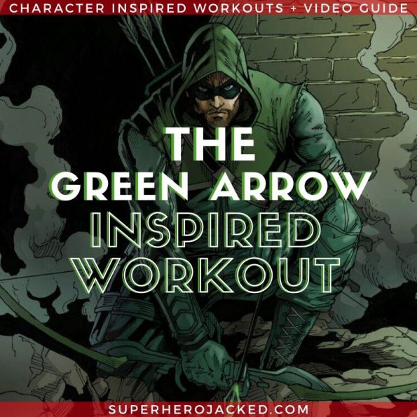 The Green Arrow Inspired Calisthenics Workout [Video Guide Included ...