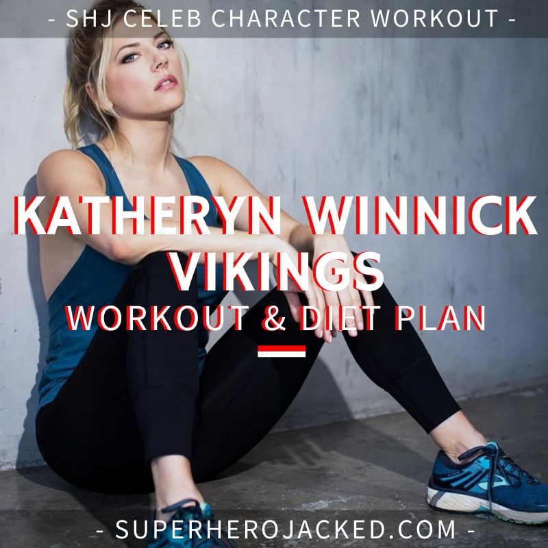 Katheryn Winnick Vikings Workout Routine and Diet