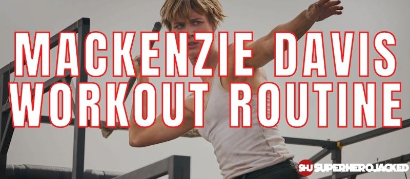Mackenzie Davis Workout Routine