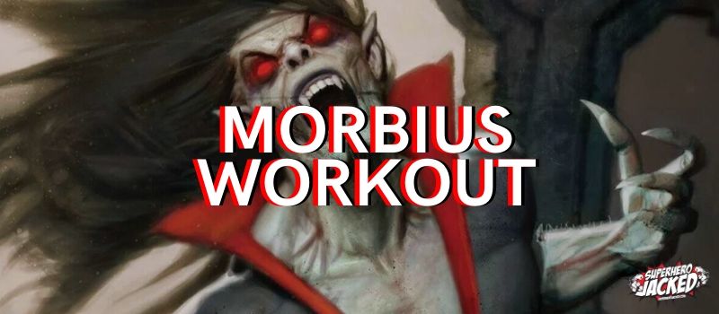 Morbius Workout Routine