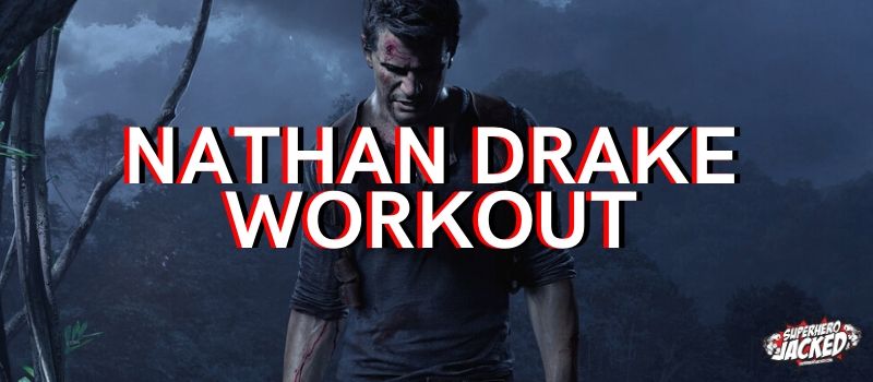 Nathan Drake Workout Routine