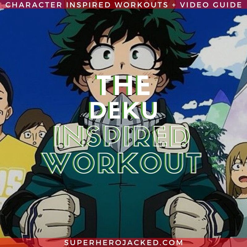 The Deku Inspired Workout