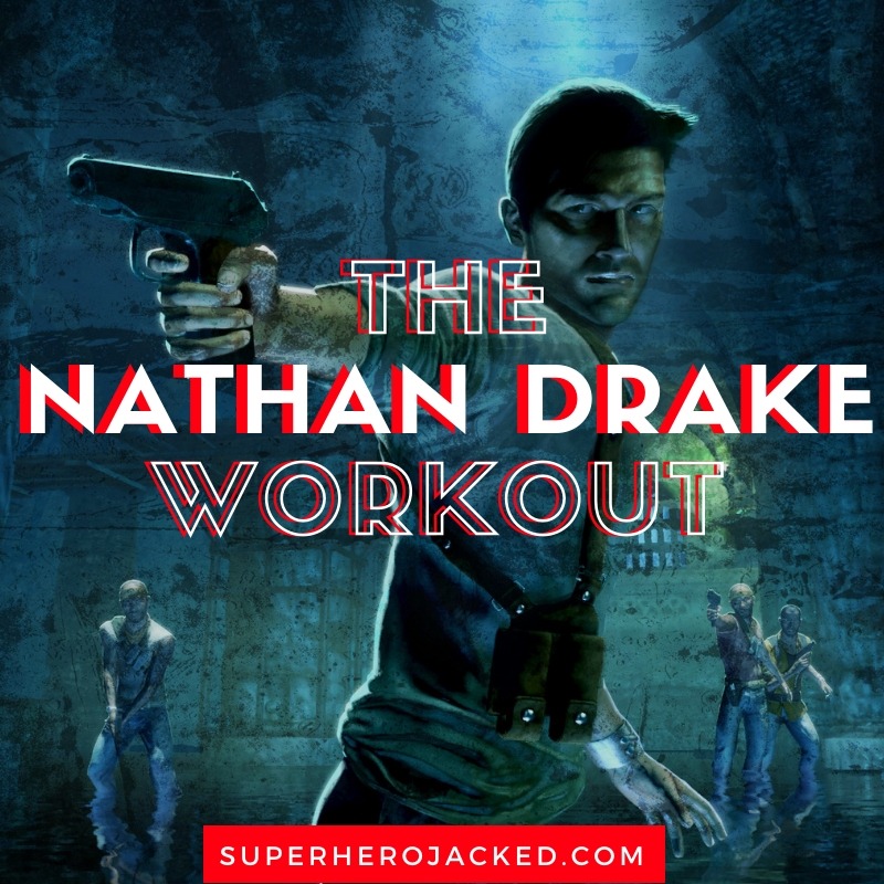 The Nathan Drake Workout