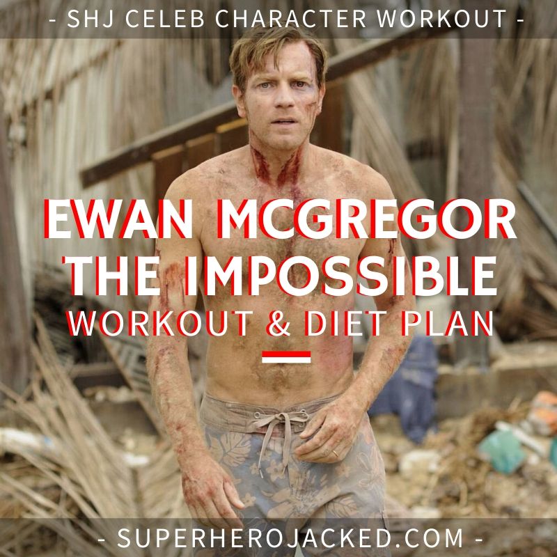 Ewan McGregor The Impossible Workout Routine and Diet
