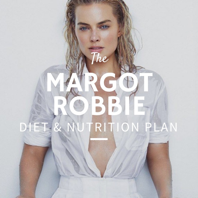 Margot Robbie Diet and Nutrition
