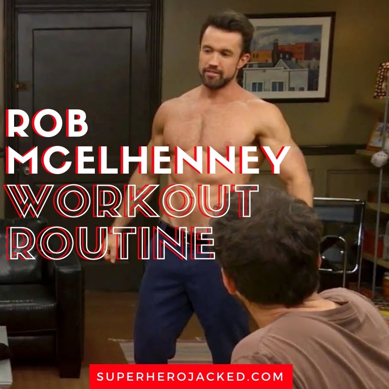 Rob Mcelhenney Workout Routine
