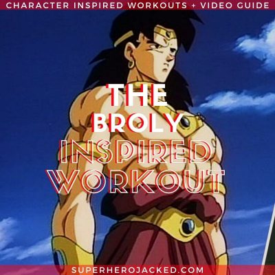 The Broly Inspired Workout