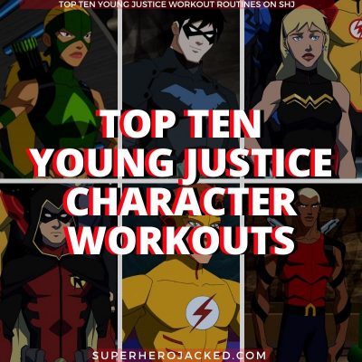 Top Ten Young Justice Character Workout Routines