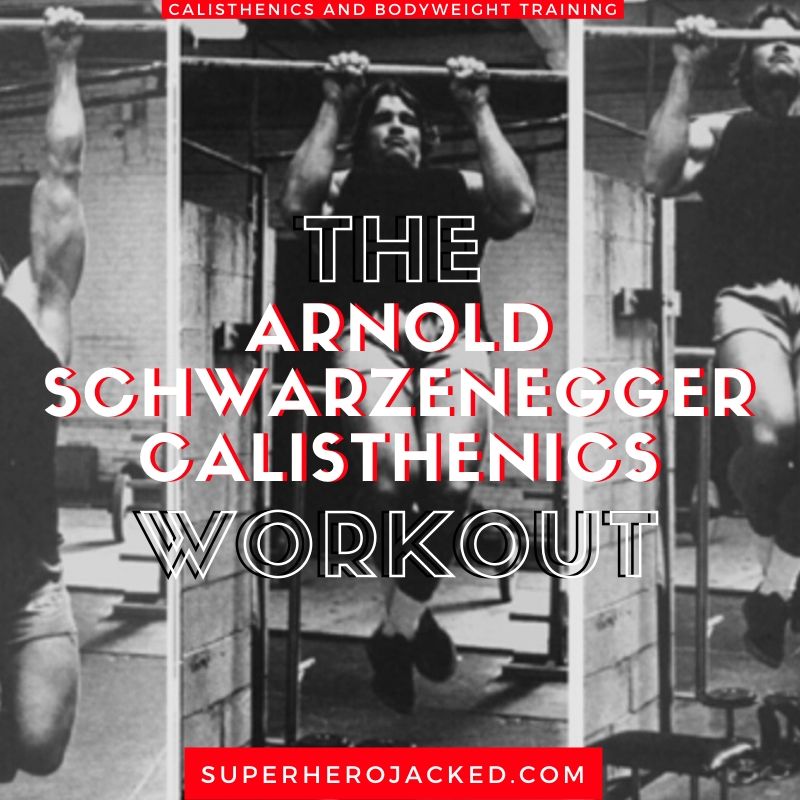 Arnold Schwarzenegger Calisthenics Workout