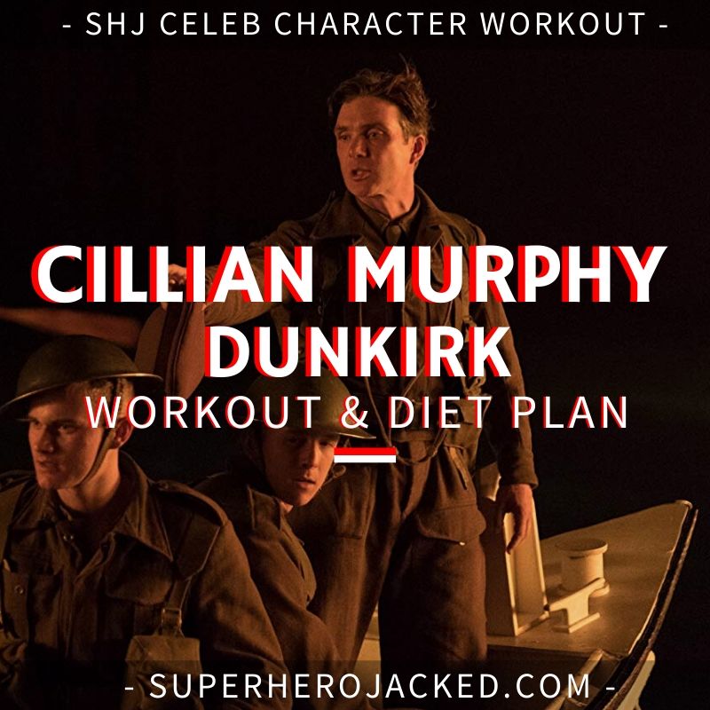 Cillian Murphy Dunkirk Workout