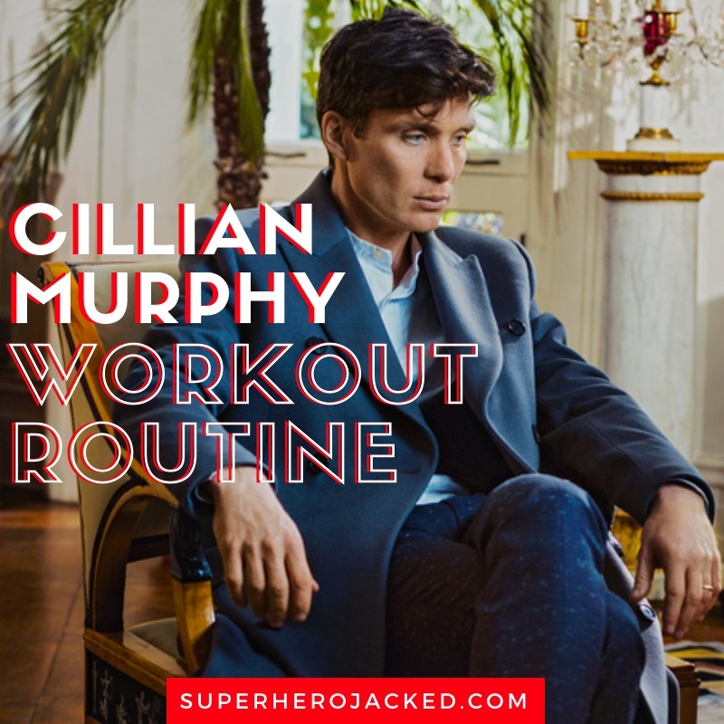 Cillian Murphy Workout Routine