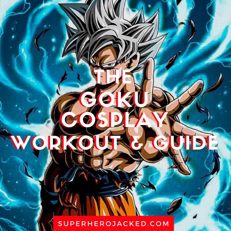Goku Cosplay Workout and Guide