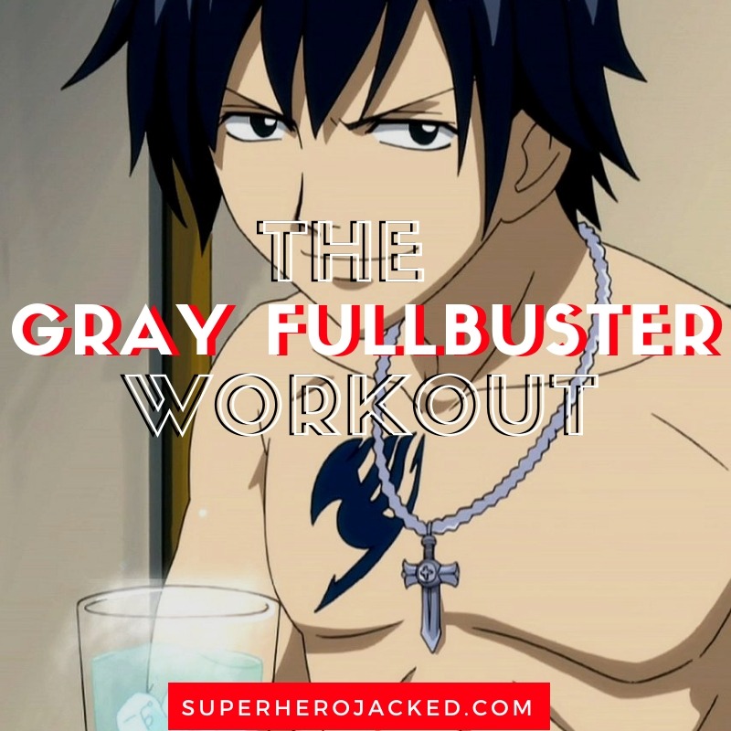 Gray Fullbuster Workout Routine