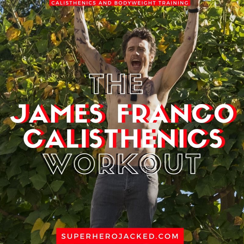 James Franco Calisthenics Workout
