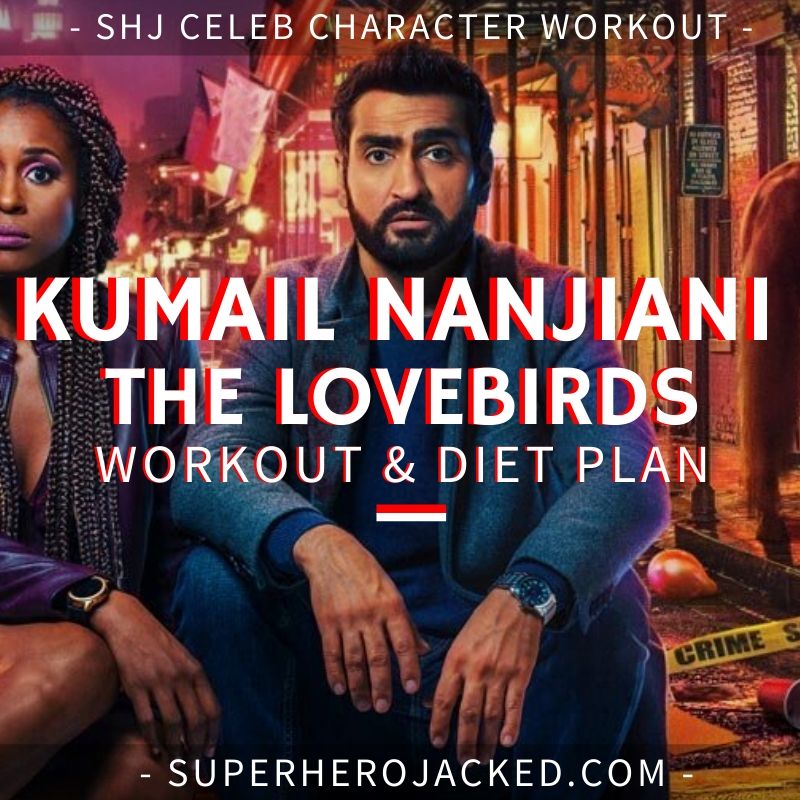 Kumail Nanjiani The Lovebirds Workout Routine