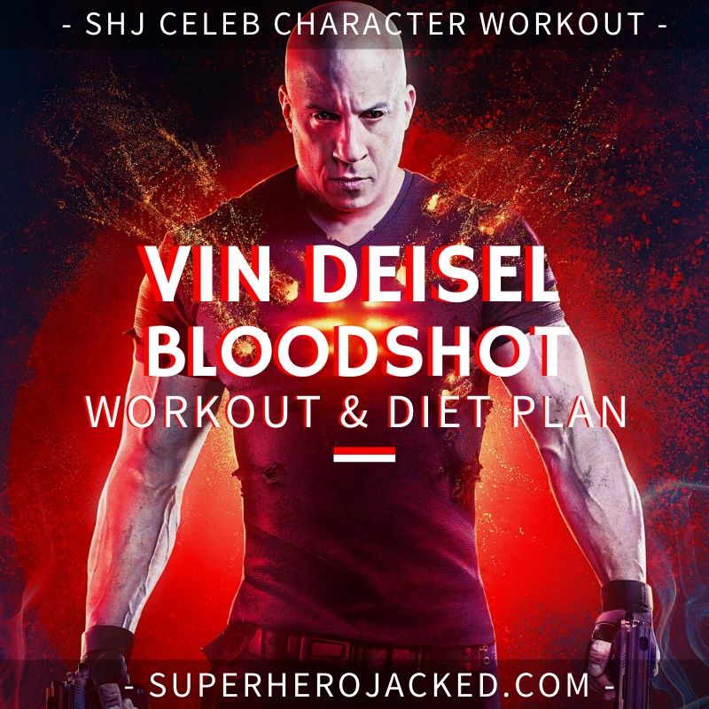 Vin Deisel Bloodshot Workout Routine