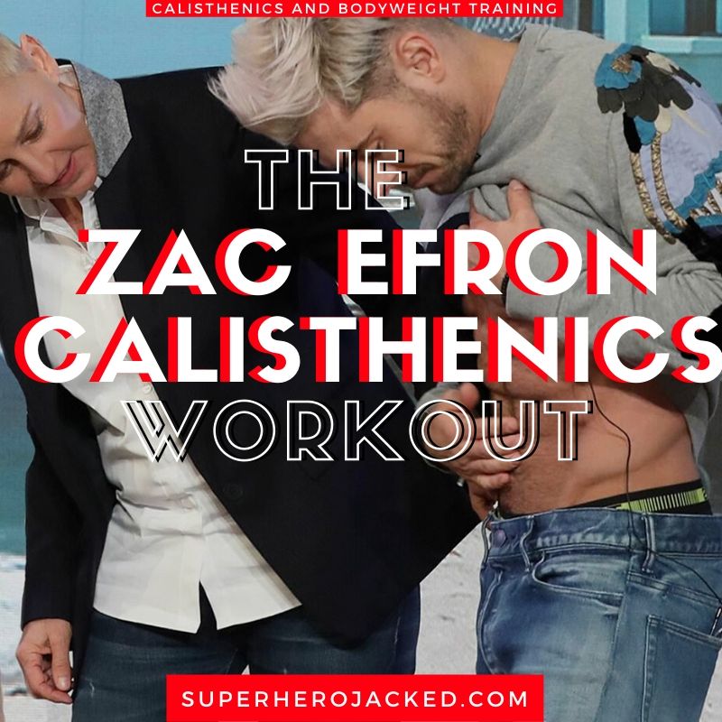 Zac Efron Calisthenics Workout