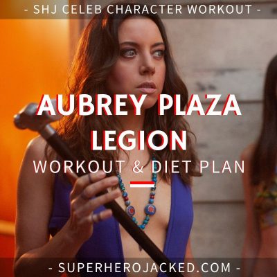 Aubrey Plaza Legion Workout