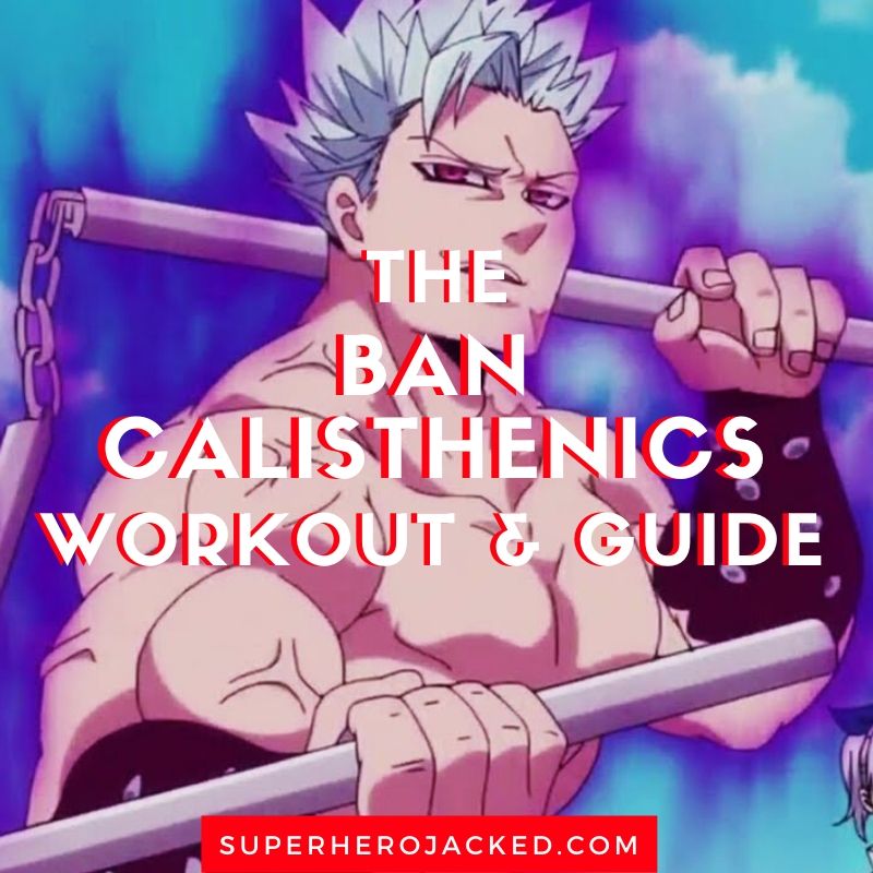 Ban Calisthenics Workout and Guide