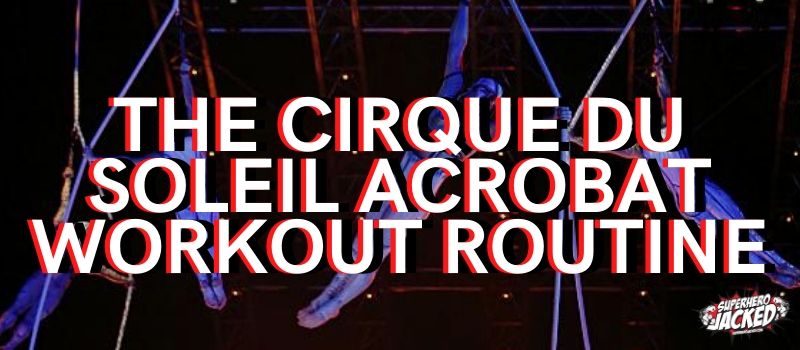 Cirque du Soleil Workout