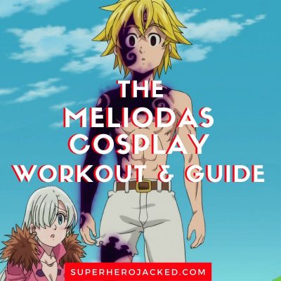 Meliodas Cosplay Workout and Guide