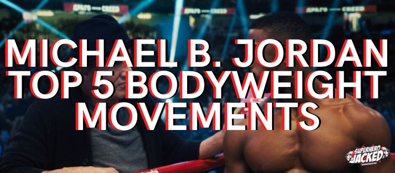 Michael B. Jordan Top 5 Bodyweight Movements Circuit