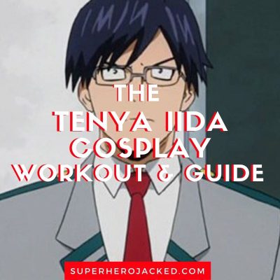Tenya Iida Cosplay Workout and Guide 