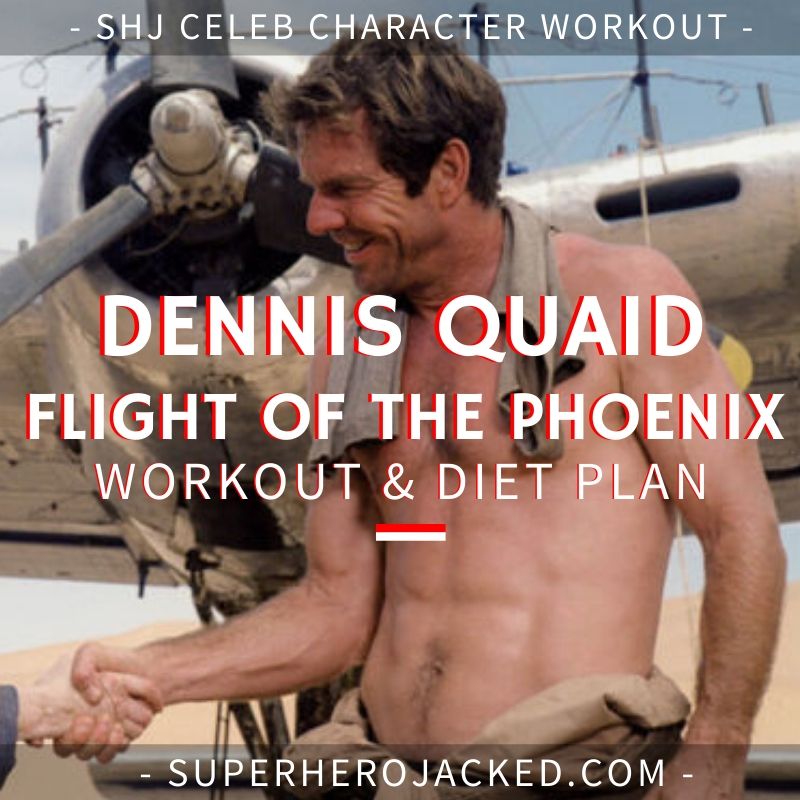 Dennis Quaid Flight of the Phoenix Workout