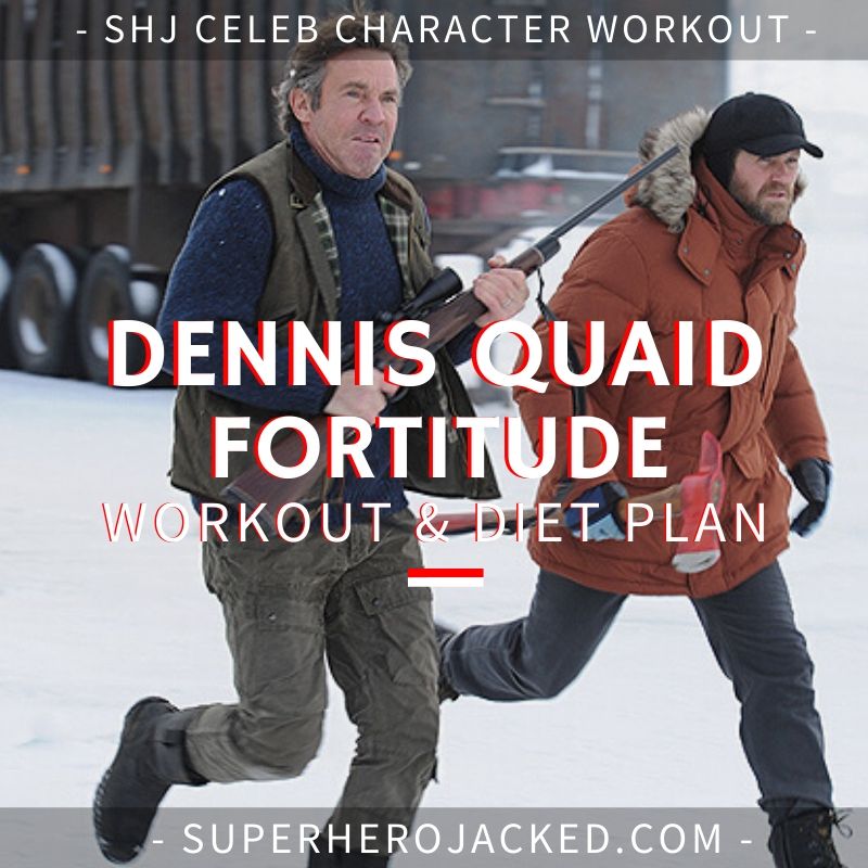 Dennis Quaid Fortitude Workout