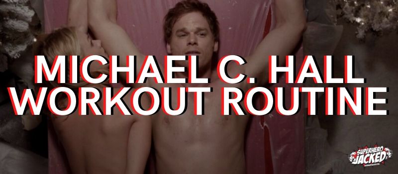 Michael C. Hall Workout Routine