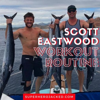 Scott Eastwood Workout
