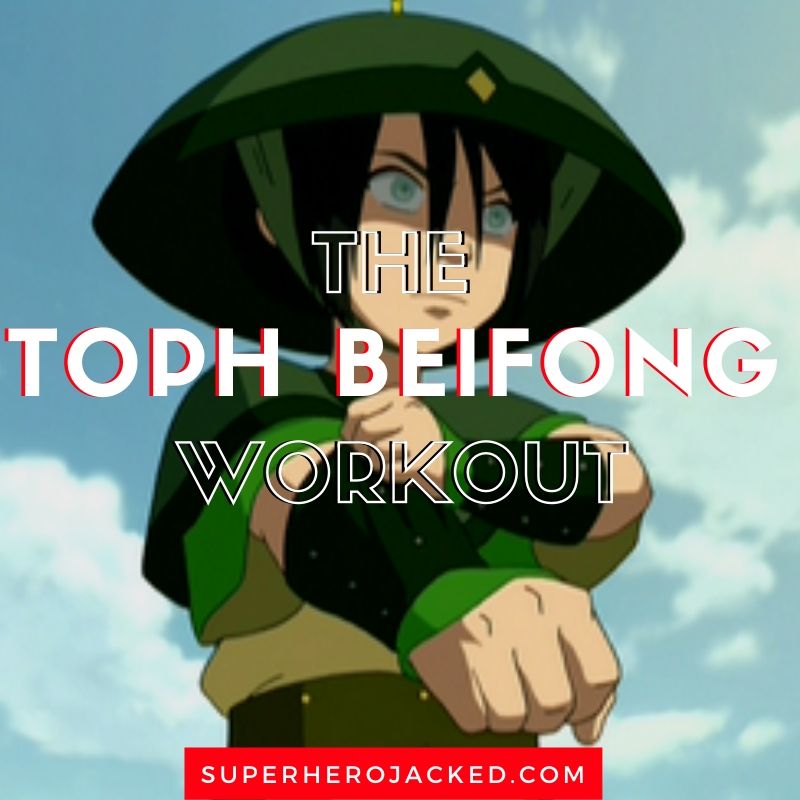 The Toph Beifong Workout